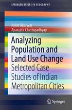 Analyzing Population and Land Use Change: Selected Case Studies of Indian Metropolitan Cities