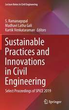 Sustainable Practices and Innovations in Civil Engineering: Select Proceedings of SPICE 2019