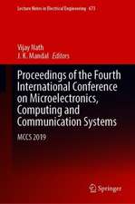 Proceedings of the Fourth International Conference on Microelectronics, Computing and Communication Systems: MCCS 2019