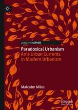 Paradoxical Urbanism: Anti-Urban Currents in Modern Urbanism