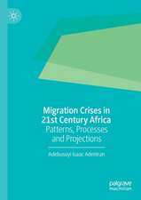 Migration Crises in 21st Century Africa: Patterns, Processes and Projections