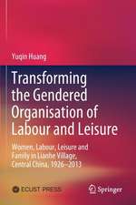 Transforming the Gendered Organisation of Labour and Leisure