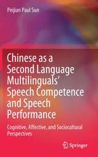 Chinese as a Second Language Multilinguals’ Speech Competence and Speech Performance: Cognitive, Affective, and Sociocultural Perspectives