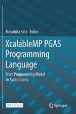 XcalableMP PGAS Programming Language: From Programming Model to Applications