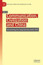 Communication, Civilization and China: Discovering the Tang Dynasty (618–907)