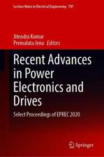 Recent Advances in Power Electronics and Drives: Select Proceedings of EPREC 2020