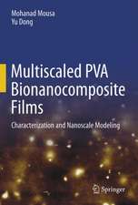 Multiscaled PVA Bionanocomposite Films: Characterisation and Nanoscale Modelling