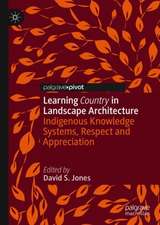 Learning Country in Landscape Architecture: Indigenous Knowledge Systems, Respect and Appreciation