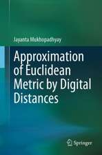 Approximation of Euclidean Metric by Digital Distances