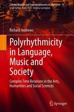 Polyrhythmicity in Language, Music and Society: Complex Time Relations in the Arts, Humanities and Social Sciences