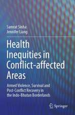 Health Inequities in Conflict-affected Areas: Armed Violence, Survival and Post-Conflict Recovery in the Indo-Bhutan Borderlands