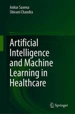 Artificial Intelligence and Machine Learning in Healthcare 