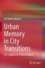 Urban Memory in City Transitions: The Significance of Place in Mind