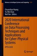 2020 International Conference on Data Processing Techniques and Applications for Cyber-Physical Systems: DPTA 2020