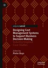 Designing Cost Management Systems to Support Business Decision-Making: Industry Inspired Case Studies