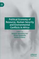 Political Economy of Resource, Human Security and Environmental Conflicts in Africa