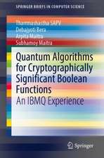 Quantum Algorithms for Cryptographically Significant Boolean Functions