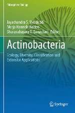 Actinobacteria: Ecology, Diversity, Classification and Extensive Applications