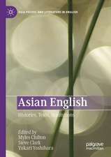 Asian English: Histories, Texts, Institutions