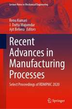 Recent Advances in Manufacturing Processes: Select Proceedings of RDMPMC 2020