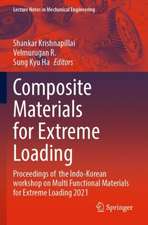 Composite Materials for Extreme Loading: Proceedings of the Indo-Korean workshop on Multi Functional Materials for Extreme Loading 2021