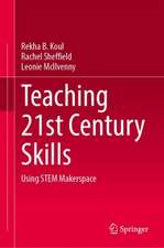 Teaching 21st Century Skills: Using STEM Makerspaces