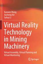 Virtual Reality Technology in Mining Machinery: Virtual Assembly, Virtual Planning and Virtual Monitoring