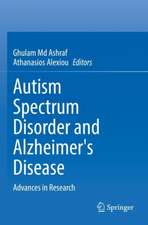 Autism Spectrum Disorder and Alzheimer's Disease : Advances in Research 