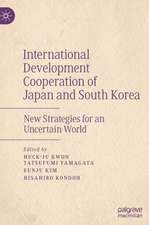 International Development Cooperation of Japan and South Korea: New Strategies for an Uncertain World