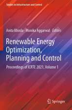 Renewable Energy Optimization, Planning and Control: Proceedings of ICRTE 2021, Volume 1