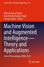 Machine Vision and Augmented Intelligence—Theory and Applications: Select Proceedings of MAI 2021