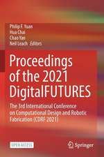 Proceedings of the 2021 DigitalFUTURES: The 3rd International Conference on Computational Design and Robotic Fabrication (CDRF 2021)