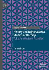 History and Regional Area Studies of Hachioji: Tokyo's Western Frontier