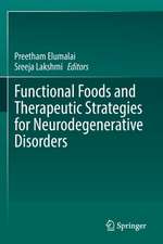 Functional Foods and Therapeutic Strategies for Neurodegenerative Disorders