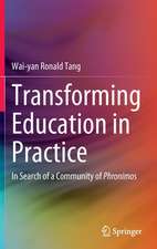 Transforming Education in Practice: In Search of a Community of Phronimos