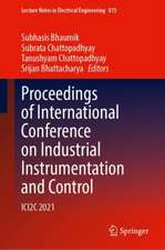 Proceedings of International Conference on Industrial Instrumentation and Control: ICI2C 2021