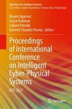 Proceedings of International Conference on Intelligent Cyber-Physical Systems: ICPS 2021