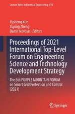 Proceedings of 2021 International Top-Level Forum on Engineering Science and Technology Development Strategy : The 6th PURPLE MOUNTAIN FORUM on Smart Grid Protection and Control (2021)