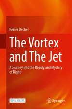 The Vortex and The Jet: A Journey into the Beauty and Mystery of Flight