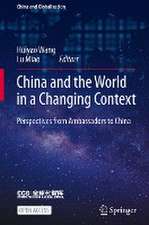 China and the World in a Changing Context: Perspectives from Ambassadors to China