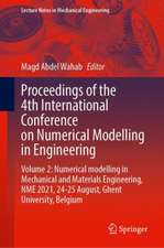 Proceedings of the 4th International Conference on Numerical Modelling in Engineering: Volume 2: Numerical modelling in Mechanical and Materials Engineering, NME 2021, 24-25 August, Ghent University, Belgium