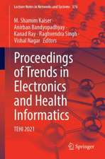 Proceedings of Trends in Electronics and Health Informatics: TEHI 2021