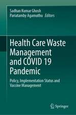 Health Care Waste Management and COVID 19 Pandemic: Policy, Implementation Status and Vaccine Management