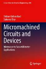 Micromachined Circuits and Devices: Microwave to Sub-millimeter Applications