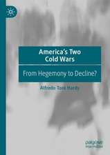 America’s Two Cold Wars: From Hegemony to Decline?