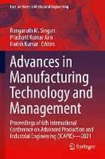 Advances in Manufacturing Technology and Management: Proceedings of 6th International Conference on Advanced Production and Industrial Engineering (ICAPIE)—2021