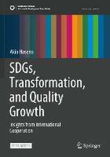 SDGs, Transformation, and Quality Growth: Insights from International Cooperation