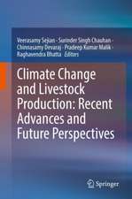 Climate Change and Livestock Production: Recent Advances and Future Perspectives