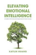 Huang, K: ELEVATING EMOTIONAL INTELLIGEN