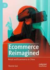 Ecommerce Reimagined: Retail and Ecommerce in China